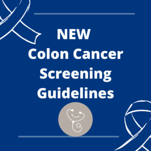 New Colon Cancer Screening Guidelines - Cool Creek Family Health